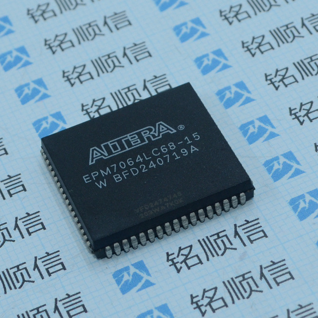 EPM7064LC68-15出售原装复杂可编程逻辑器PLCC68芯片深圳现货